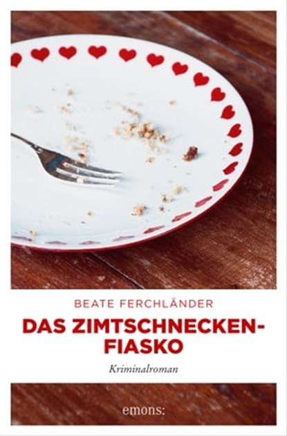 Das Zimtschneckenfiasko, Beate Ferchländer - Ebook - 9783960412762