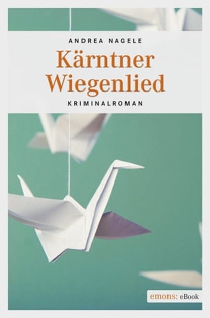 Kärntner Wiegenlied, Andrea Nagele - Ebook - 9783960412847