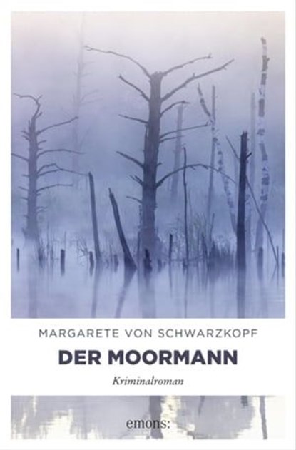Der Moormann, Margarete von Schwarzkopf - Ebook - 9783960412908