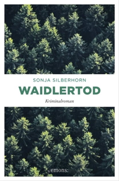 Waidlertod, Sonja Silberhorn - Ebook - 9783960413844