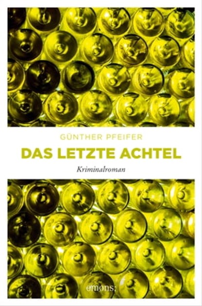 Das letzte Achtel, Günther Pfeifer - Ebook - 9783960414889