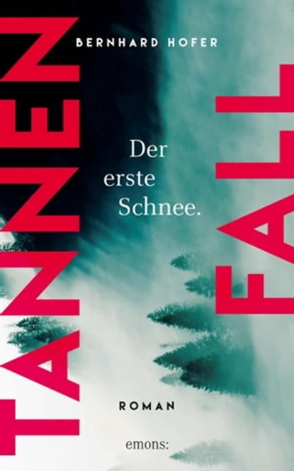 Tannenfall. Der erste Schnee, Bernhard Hofer - Ebook - 9783960415282