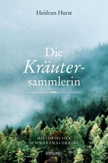 Die Kräutersammlerin, Heidrun Hurst - Ebook - 9783960415299