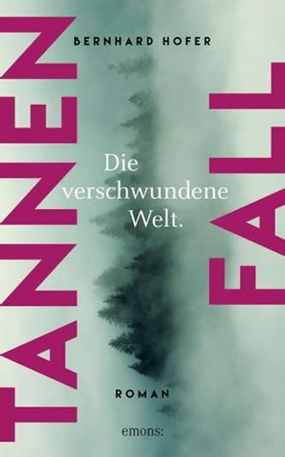 Tannenfall. Die verschwundene Welt (Teil 3), Bernhard Hofer - Ebook - 9783960415749