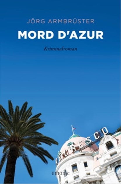 Mord d'Azur, Jörg Armbrüster - Ebook - 9783960415923