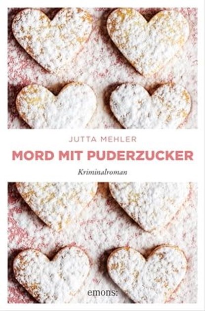Mord mit Puderzucker, Jutta Mehler - Ebook - 9783960416708