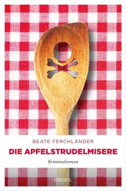Die Apfelstrudelmisere, Beate Ferchländer - Ebook - 9783960417101