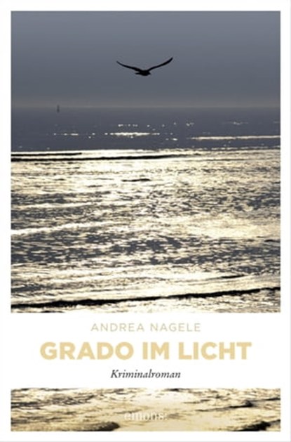 Grado im Licht, Andrea Nagele - Ebook - 9783960418900