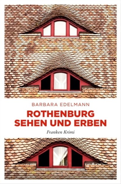 Rothenburg sehen und erben, Barbara Edelmann - Ebook - 9783960419198