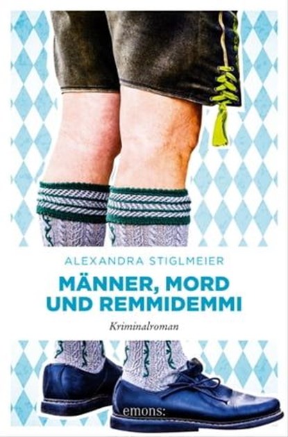 Männer, Mord und Remmidemmi, Alexandra Stiglmeier - Ebook - 9783960419822