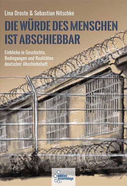 Die Würde des Menschen ist abschiebbar, Lina Droste ; Sebastian Nitschke - Paperback - 9783960421023