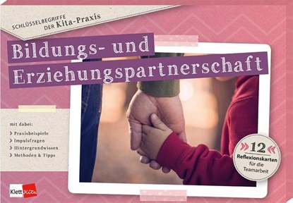 Schlüsselbegriffe der Kita-Praxis: Bildungs- und Erziehungspartnerschaft, Katharina Blum ; Kaarina Meyn ; Franziska Wehr ; Anke Wolfram - Paperback - 9783960461913