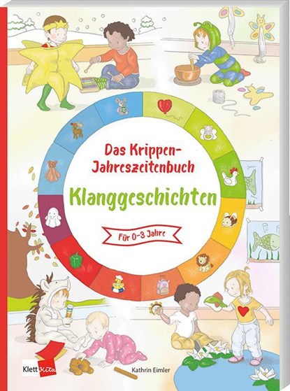 Das Krippen-Jahreszeitenbuch: Klanggeschichten, Kathrin Eimler - Paperback - 9783960462378