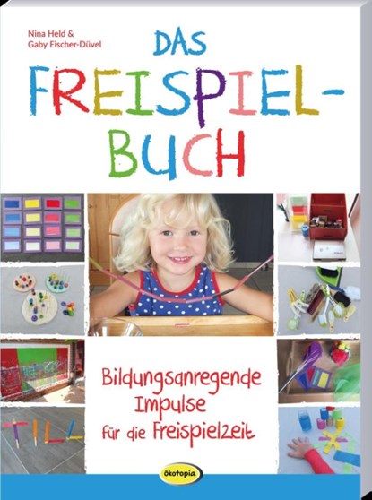 Das Freispielbuch, Nina Held ; Gaby Fischer-Düvel - Paperback - 9783960463412