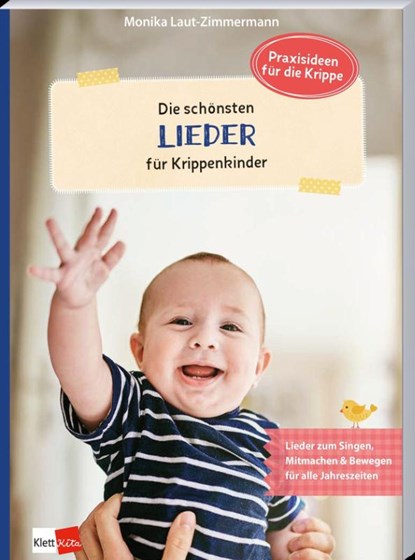 Die schönsten Lieder für Krippenkinder, Monika Laut-Zimmermann - Paperback - 9783960463719