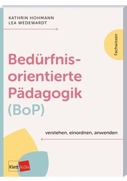 Bedürfnisorientierte Pädagogik (BoP) verstehen, einordnen, anwenden, Kathrin Hohmann ; Lea Wedewardt - Ebook - 9783960464280
