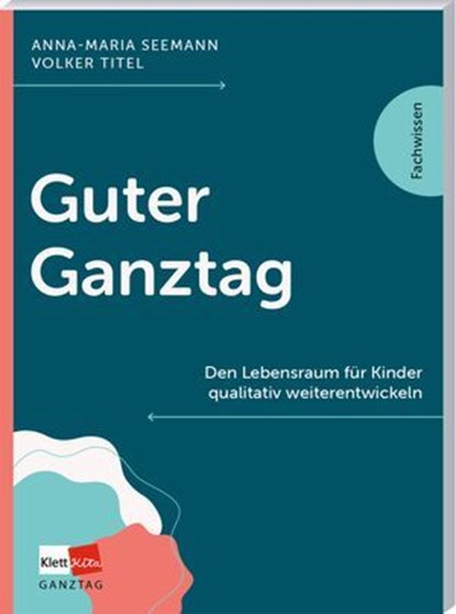 Guter Ganztag, Anna-Maria Seemann ; Volker Titel - Ebook - 9783960464334
