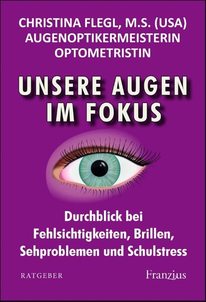 Unsere Augen im Fokus, Christina Flegl - Paperback - 9783960502494