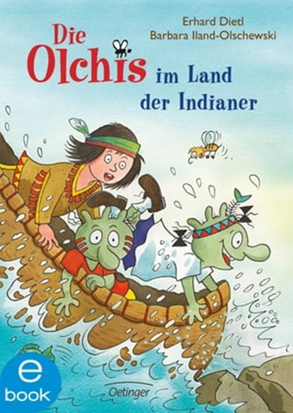 Die Olchis im Land der Indianer, Erhard Dietl ; Barbara Iland-Olschewski - Ebook - 9783960520801