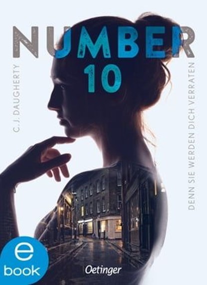 Number 10 2. Denn sie werden dich verraten, C.J. Daugherty - Ebook - 9783960522218