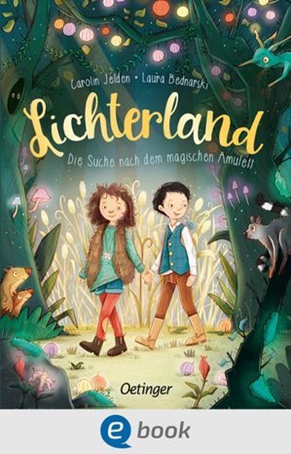 Lichterland 1. Die Suche nach dem magischen Amulett, Carolin Jelden - Ebook - 9783960524205