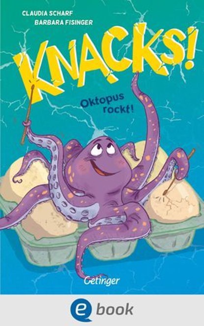 Knacks! 3 Oktopus rockt!, Claudia Scharf - Ebook - 9783960524359