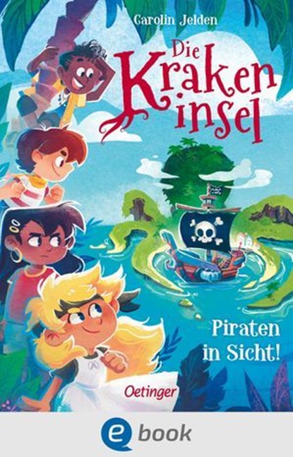 Die Krakeninsel 1. Piraten in Sicht!, Carolin Jelden - Ebook - 9783960524717