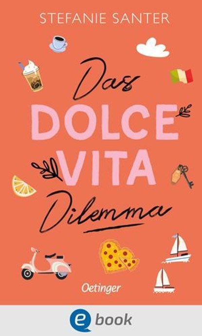 Das Dolce Vita Dilemma, Stefanie Santer ; Carolin Liepins - Ebook - 9783960524755