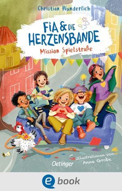 Fia & die Herzensbande 1. Mission Spielstraße, Christian Wunderlich - Ebook - 9783960524939
