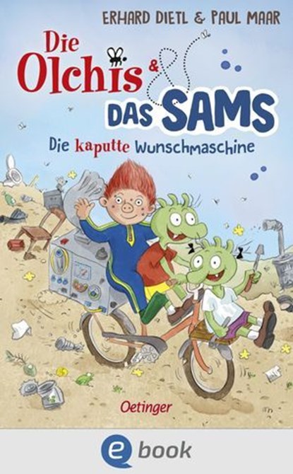 Die Olchis und das Sams. Die kaputte Wunschmaschine, Erhard Dietl ; Paul Maar - Ebook - 9783960525493