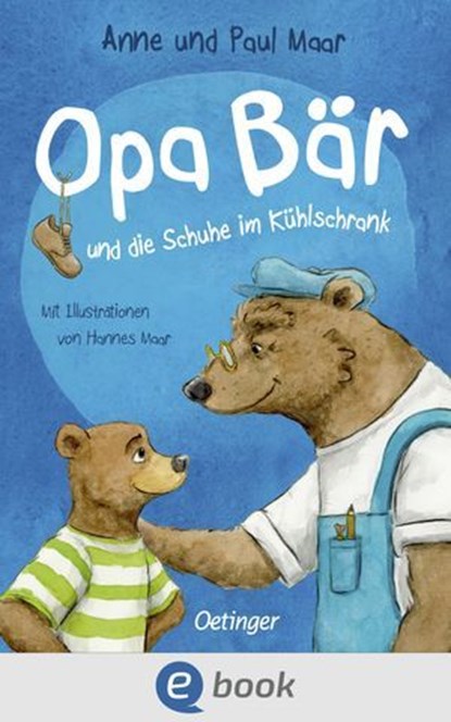 Opa Bär und die Schuhe im Kühlschrank, Paul Maar ; Anne Maar - Ebook - 9783960525592