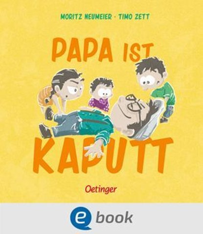 Papa ist kaputt, Moritz Neumeier - Ebook - 9783960525639