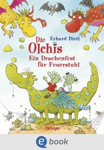 Die Olchis. Ein Drachenfest für Feuerstuhl, Erhard Dietl - Ebook - 9783960525660
