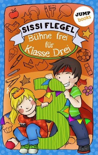 Schülerstreich und Lehrerschreck - Band 1: Bühne frei für Klasse Drei, Sissi Flegel - Ebook - 9783960530466