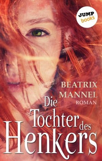 Die Tochter des Henkers, Beatrix Mannel - Ebook - 9783960531128