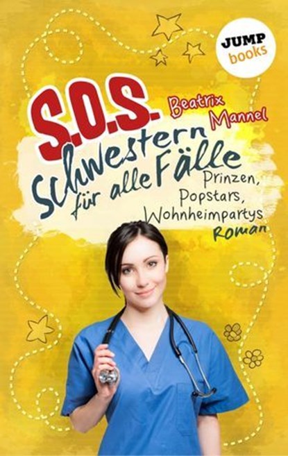 SOS - Schwestern für alle Fälle - Band 5: Prinzen, Popstars, Wohnheimpartys, Beatrix Mannel - Ebook - 9783960531364