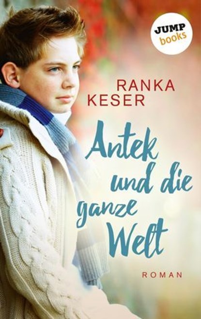 Antek und die ganze Welt, Ranka Keser - Ebook - 9783960531425