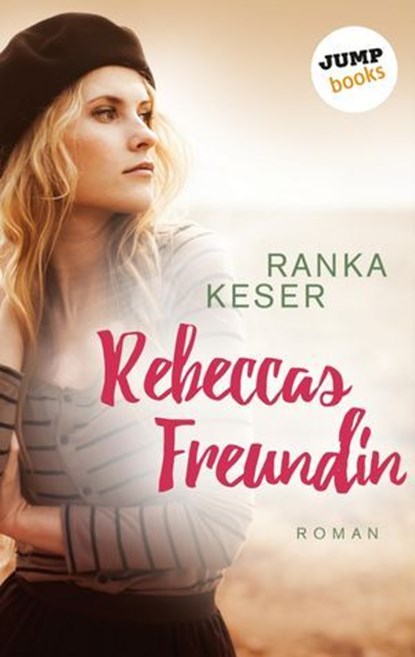 Rebeccas Freundin, Ranka Keser - Ebook - 9783960531685