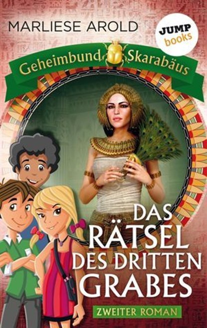 Geheimbund Skarabäus - Band 2: Das Rätsel des dritten Grabes, Marliese Arold - Ebook - 9783960532293
