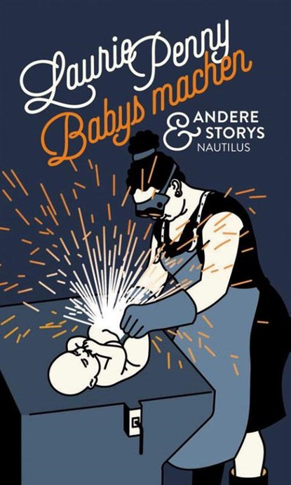 Babys machen und andere Storys, Laurie Penny - Gebonden - 9783960540007