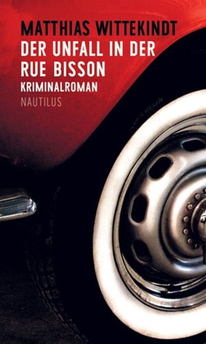 Der Unfall in der Rue Bisson, Matthias Wittekindt - Ebook - 9783960540199