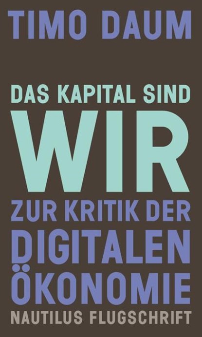 Das Kapital sind wir, Timo Daum - Paperback - 9783960540588