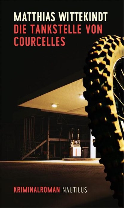 Die Tankstelle von Courcelles, Matthias Wittekindt - Paperback - 9783960540700