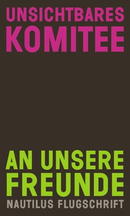 An unsere Freunde, Unsichtbares Komitee - Ebook - 9783960540809