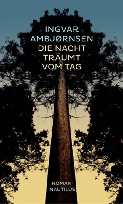 Die Nacht träumt vom Tag, Ingvar Ambjørnsen - Ebook - 9783960541547