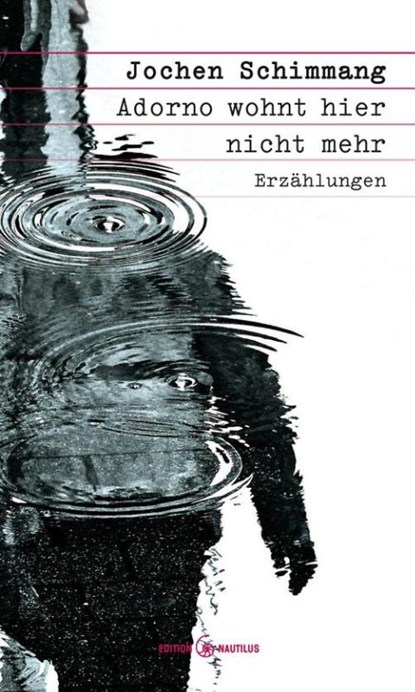Adorno wohnt hier nicht mehr, Jochen Schimmang - Gebonden - 9783960542001