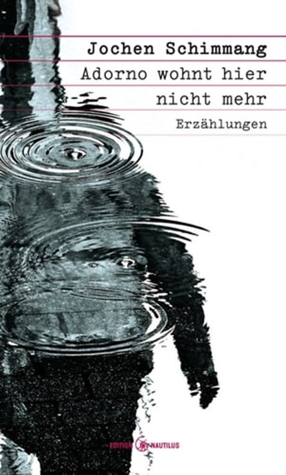 Adorno wohnt hier nicht mehr, Jochen Schimmang - Ebook - 9783960542018