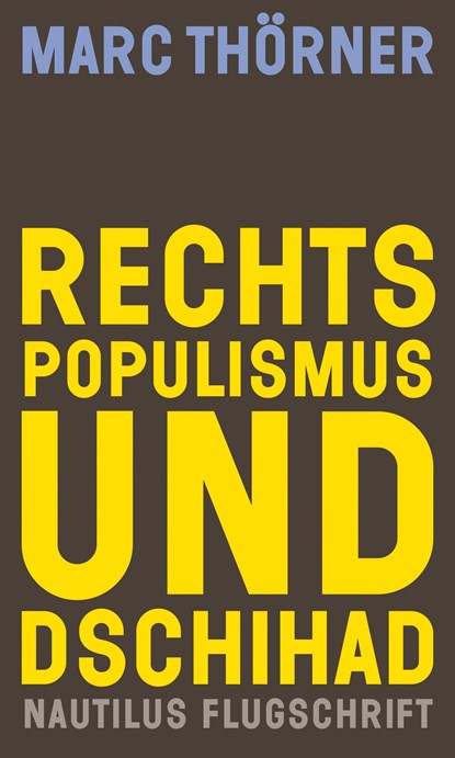 Rechtspopulismus und Dschihad, Marc Thörner - Paperback - 9783960542704