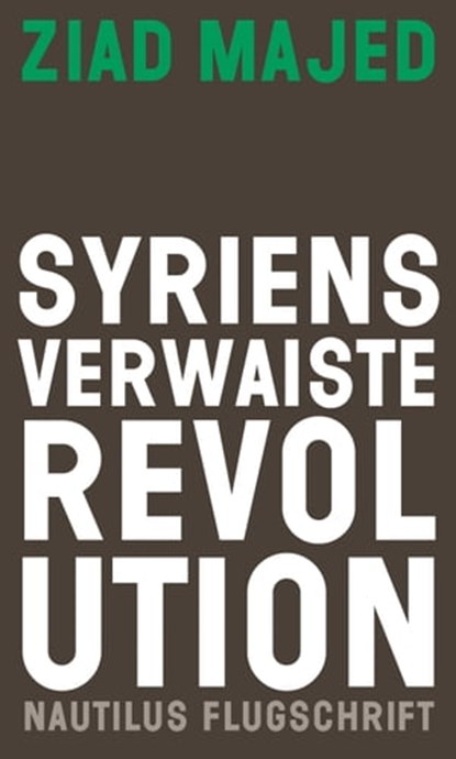 Syriens verwaiste Revolution, Ziad Majed - Ebook - 9783960542735