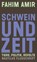 Schwein und Zeit, Fahim Amir - Paperback - 9783960542742